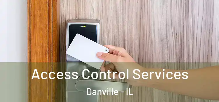 Access Control Services Danville - IL