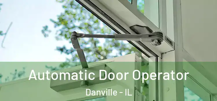 Automatic Door Operator Danville - IL
